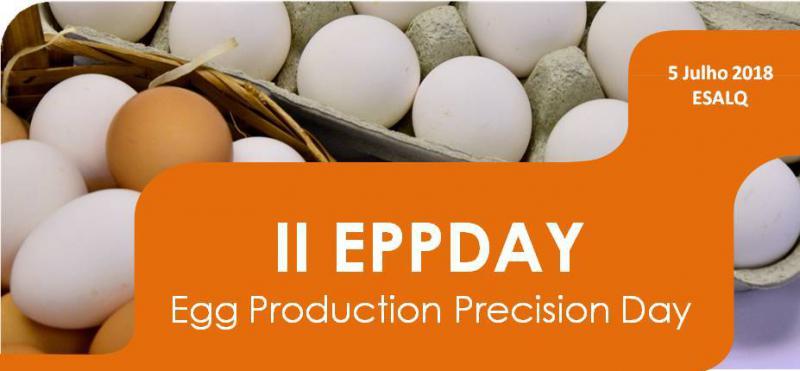 EPPDAY discute as tecnologias disponíveis na Produção Nacional de Ovos na ESALQ em Piracicaba